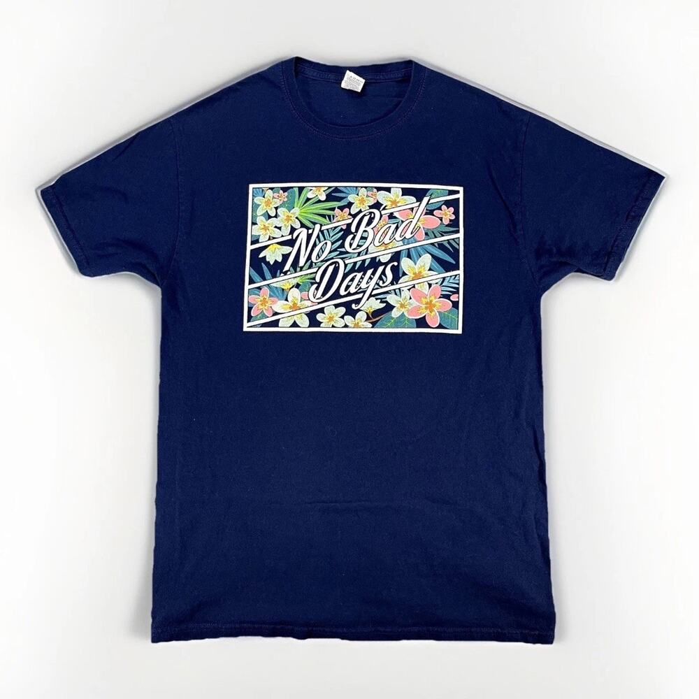 No Bad Days Graphic Shirt Womens M Motivational Floral Hanes Crew Neck Navy Blue